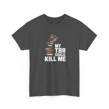 My TBR Could Kill Me Tee