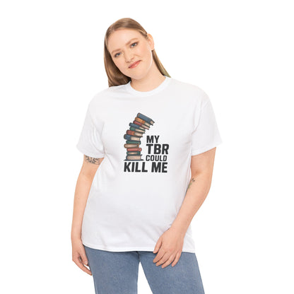 My TBR Could Kill Me Tee